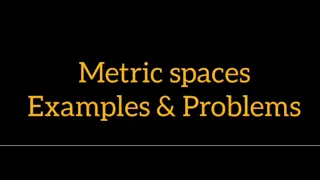 Real Analysis II |Metric Spaces|Examples & Problems|