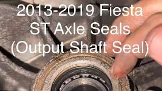 2013-2019 Ford Fiesta ST Axle Seal Replacment