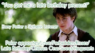 “You got me a late birthday gift?” Asmr (Harry Potter x Slytherin Listener)