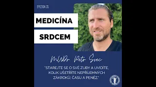 Epizoda 35: Medicína srdcem s MUDr. Petrem Švecem