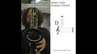 Eppelsheim Contrabass Clarinet 5-1/2 Octave Range Chromatic Scale (altissimo)