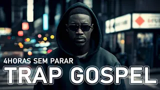 4 HORAS DE TRAP GOSPEL 2024 - SÓ AS TOPZEIRAS - FESTA PRONTA