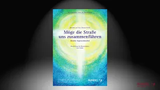 Möge die Straße uns zusammenführen (Irische Segenswünsche) | Markus Pytlik | Arrangement: Kurt Gäble