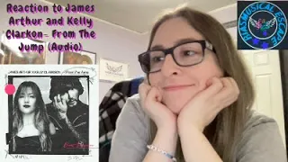 Reaction to James Arthur and Kelly Clarkson -From The Jump (Audio)