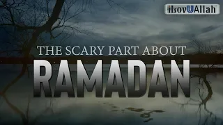 The Scary Part About Ramadan *Must Watch*