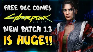 Cyberpunk 2077 - GET FREE DLC IN 1.3! LOADS CHANGING AND LOADS COMING!