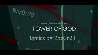 TOWER OF GOD- SLUMP ENGLISH VERSION-  LYRICS - AMV