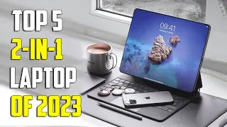 Top 5 Best 2 in 1 Laptops of 2024 | The Best Convertible Laptops for Ultimate Flexibility