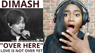 OPERA SINGER FIRST TIME HEARING DIMASH - OVER HERE димаш [LOVE IS NOT OVER YET] REACTION!!!😱