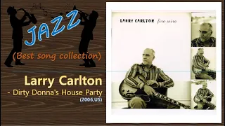 [Jazz] Larry Carlton - Dirty Donna's House Party