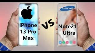 Samsung Note21 Ultra vs iPhone 13 Pro  Max comparison