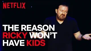 The Reason Ricky Gervais Won't Have Kids | Ricky Gervais: Humanity