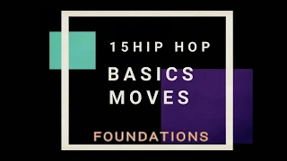 15 HIP HOP BASIC MOVES FOUNDATION OLD SCHOOL | MIDDLE SCHOOL | NEW SCHOOL