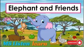 The Elephant and friends kids story in english | Best children moral stories
