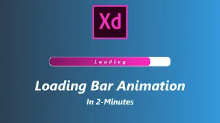 How to Design a ''Loading Bar Animation'' in 2- Minutes - [Adobe Xd]