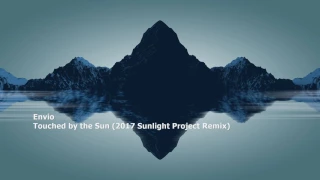 Envio - Touched by the Sun (2017 Sunlight Project Remix)[FREE DOWNLOAD]