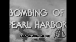 CASTLE NEWSREEL BOMBING OF PEARL HARBOR  DECEMBER 7, 1941 & BURNING OF LINER SS NORMANDIE XD38724