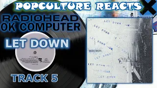 Radiohead - Let Down Reaction - PopCulture Reacts