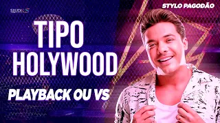 Playback - TIPO HOLLYWOOD - Stylo Pagodão - Versão WS - Karaokê Version