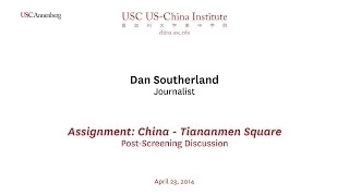 Discussion of "Assignment: China - Tiananmen Square" - Dan Southerland