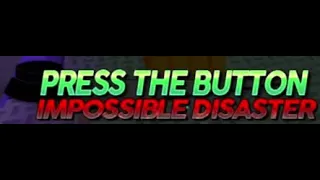 Survive The Disasters 2/SD2: Hardcore - Impossible Press The Button