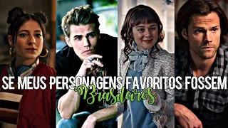 SE MEUS PERSONAGENS FAVORITOS FOSSEM BRASILEIROS #2