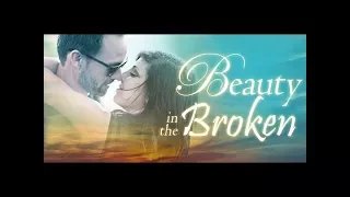 Beauty in the Broken - Trailer