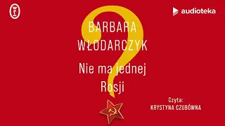 "Nie ma jednej Rosji" Barbara Włodarczyk | audiobook