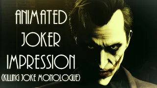 Animated JOKER Impression (Killing Joke Monologue)