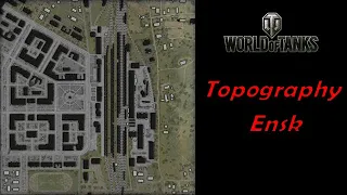 World of Tanks - Topography - Ensk