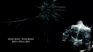 Dark Souls - Four Kings Metal Dual Mix