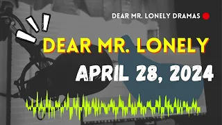 Dear Mr Lonely - April 28, 2024