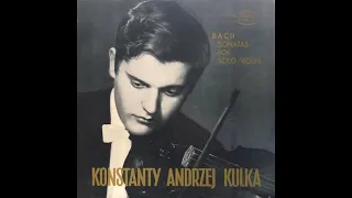 Bach: Sonata For Solo Violin No.1 in G minor, BWV 1001 - Konstanty Andrzej  Kulka