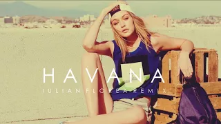 Camila Cabello - Havana (Iulian Florea Remix)