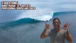 5 QUESTIONS - Robot - Nusa Lembongan - Professional Surfer and Coach - RAWFILES - DEC/2021