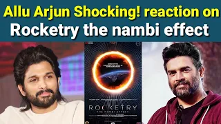 Allu Arjun reaction on Rocketry the nambi effect| R.madhavan| Allu Arjun |