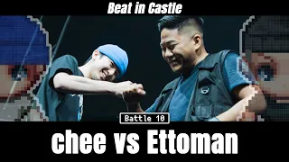 【Beat in Castle】chee vs Ettoman | Battle 10