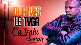 DJ ALVES feat CHOUCHOU SALVADOR - CA TRAHI JAMAIS