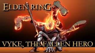 Elden Ring Lore - Vyke, The Fallen Hero