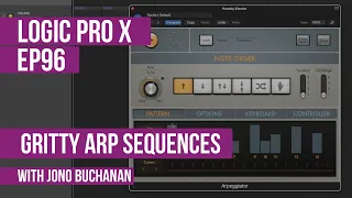 LOGIC PRO X - Gritty Arp Sequences