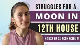 BIGGEST STRUGGLES For A Moon In 12th House