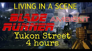 Living in a Scene: Yukon Street (Blade Runner 1982) 4 HOURS