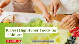 Foods for Toddlers / 10 Best High-Fiber Foods for Toddlers