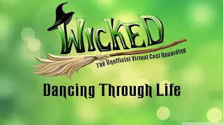 Dancing Through Life - Wicked: The Unofficial Virtual Cast Recording