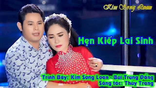 HẸN KIẾP LAI SINH/ KIM SONG LOAN - BÙI TRUNG ĐẴNG