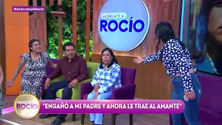 Engañó a mi padre y ahora le trae al amante | Programa 11 de marzo del 2024 | Acércate a Rocío