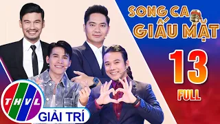 Song Ca Giấu Mặt - Tập 13: Tiết Cương HỖ TRỢ THÍ SINH NHIỆT TÌNH nhưng vẫn bị đồng đội KHỊA MẠNH