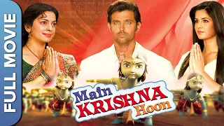 Main Krishna Hoon (मैं कृष्णा हूँ) Blockbuster Movie | Hrithik Roshan, Katrina Kaif, Juhi Chawla