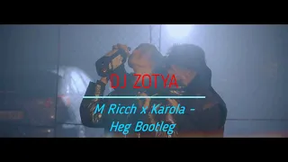 DJ Zotya M Ricch x Karola   Heg Bootleg