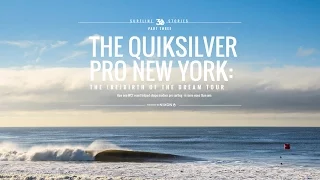 The Quiksilver Pro New York | The (Re)Birth of the Dream Tour
